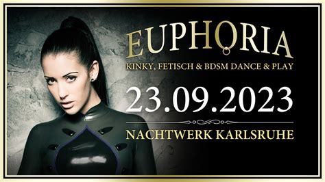 Euphoria Kinky Fetisch And Bdsm Dance And Play Karlsruhe