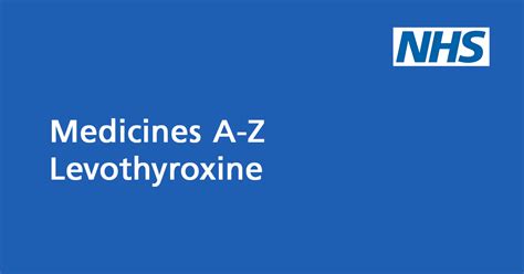 Levothyroxine A Medicine For An Underactive Thyroid Hypothyroidism Nhs
