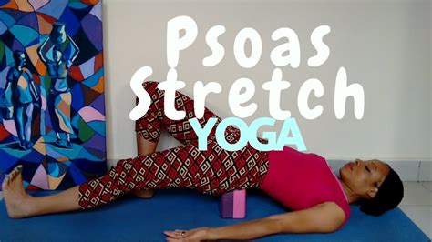 Psoas Stretch Yoga Yoga With Block Youtube