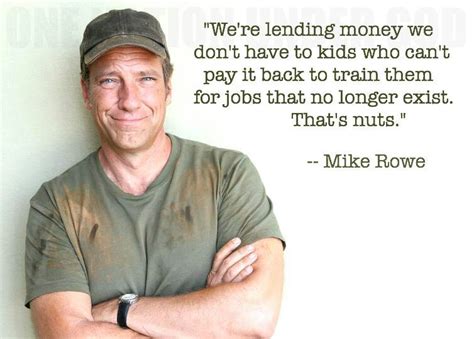 Mike Rowe On Work Quotes Quotesgram