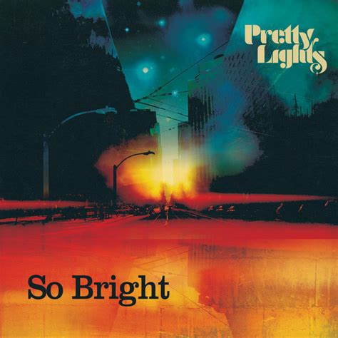 So Bright Song And Lyrics By Pretty Lights Spotify