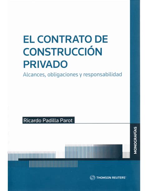 El Contrato De ConstrucciÓn Privado Alcances Obligaciones Y