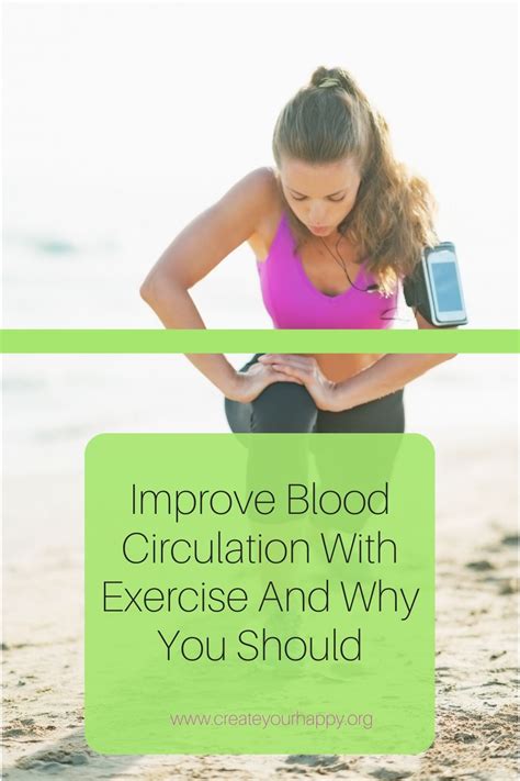 Improve Blood Circulation With Exercise And Why You Should Create