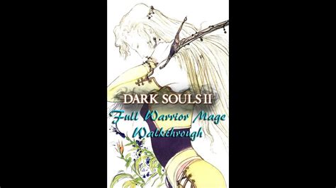 This guide is expressly written for players who are curious about playing a ranged magic dps but don't know where to start. Dark Souls 2 Full WARRIOR MAGE Walkthrough - Part 30 ...