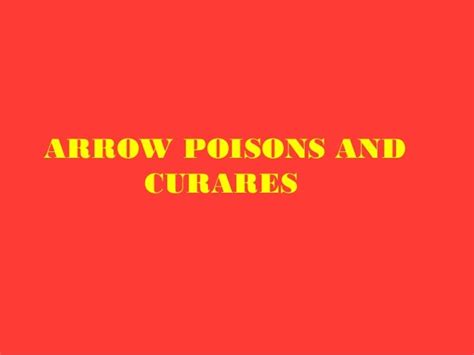 Arrow Poisons And Curares