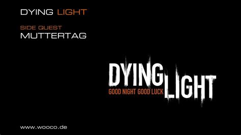 Maybe you would like to learn more about one of these? Dying Light Side Quest MUTTERTAG Walkthrough - YouTube