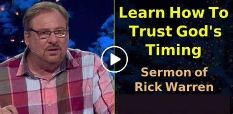 Rick Warren Sermon Learn How To Trust Gods Timing