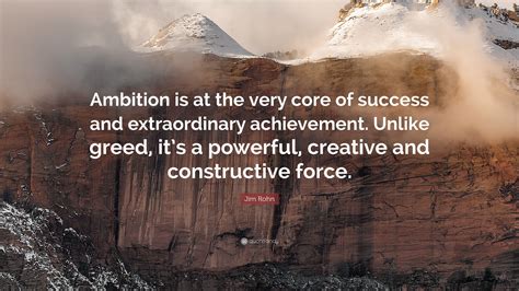 Jim Rohn Quote “ambition Is At The Very Core Of Success And