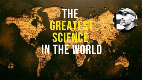 The Greatest Science In The World Youtube