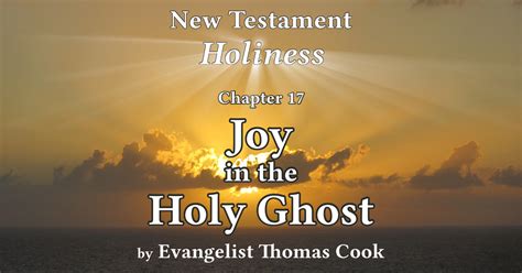 New Testament Holiness 17 Joy In The Holy Ghost Thomas Cook
