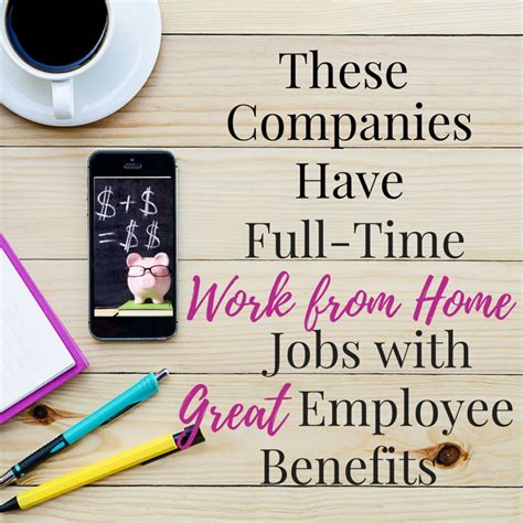 Strong organizational, time management and analytical skills you must be able to work from home in a quiet environment, with good phone and internet access.*. Full-Time Work from Home Jobs with Great Benefits | Work ...