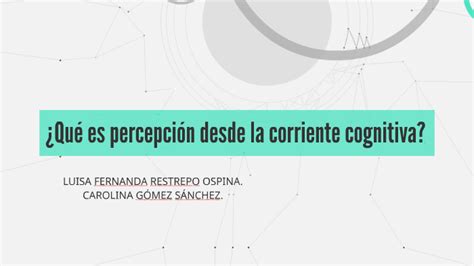 ¿qué Es Percepción Desde La Corriente Cognitiva By Luisa Restrepo
