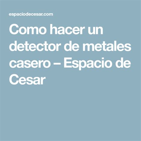 Partes de un detector de metales: Como hacer un detector de metales casero | Detector de ...