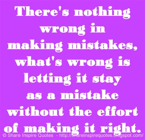 Theres Nothing Wrong In Making Mistakes Whats Wrong Is Letting It