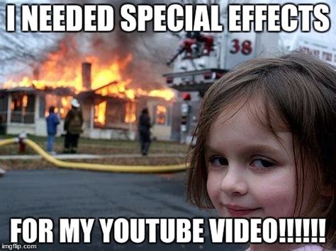 I Needed Special Effects Imgflip