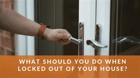 What Should You Do When Locked Out Of Your House Best Advisor