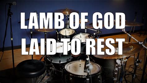 lamb of god laid to rest drum cover youtube