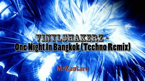 Vinylshakerz - One Night In Bangkok (Techno Mix) - YouTube
