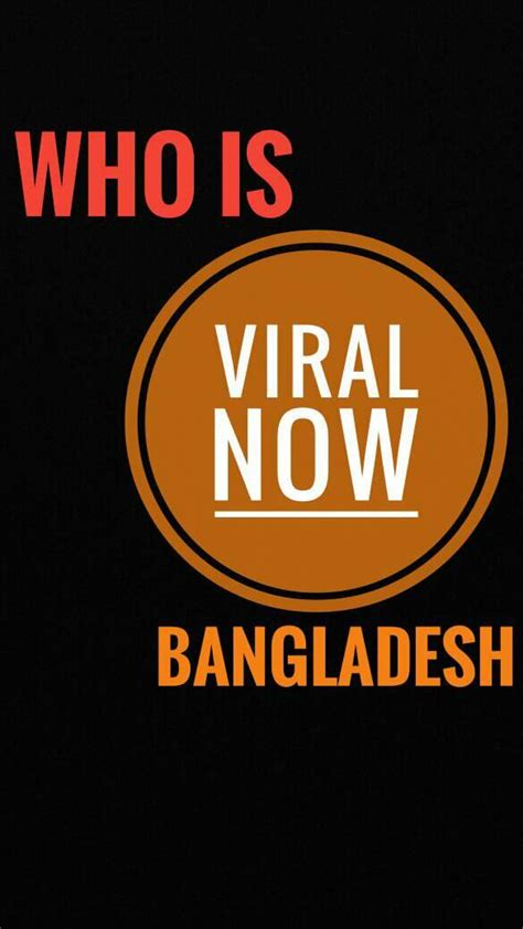 Who Is Viral Nowbangladesh Dhaka