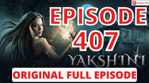 Yakshini Episode 407 Yakshini 407 Pocket FM Live Yakshini