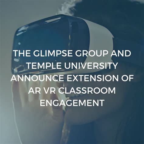 The Glimpse Group And Temple University Announce Extension Of Ar And Vr