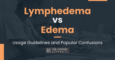 Lymphedema Vs Edema Usage Guidelines And Popular Confusions