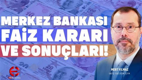 Merkez Bankası Faiz Kararı Ve Sonuçları Mert Yılmaz ÖZET