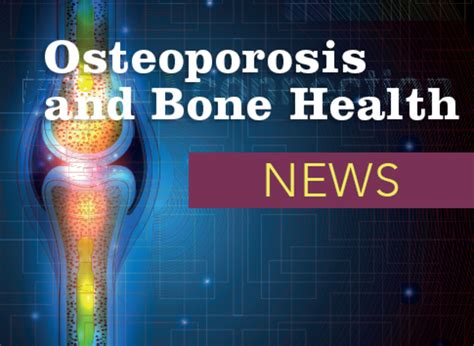 Osteoporosis What You Need To Know About Current Treatment Guidelines