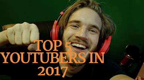 Top 5 Worlds Biggest Youtubers In 2017 Youtube