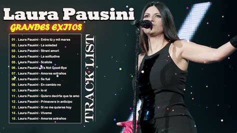 Laura Pausini Éxitos Sus Mejores RomanticÁs Mix Laura Pausini 30