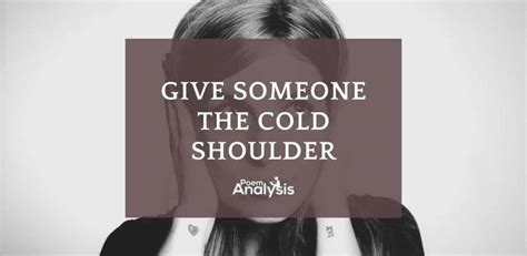 give someone the cold shoulder idiom poem analysis