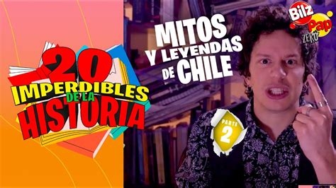 20 Imperdibles Mitos Y Leyendas De Chile Parte 2 Youtube