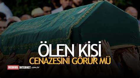 Ölen kişi kendi cenazesini görür mu Öldükten sonra ruh ve bedene neler olur detaylı anlatım