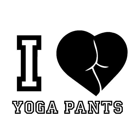 i love yoga pants yogawalls