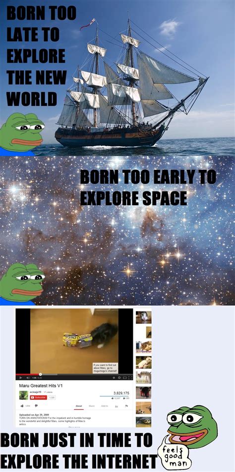 Born Too Late To Explore The New World And Born Too Early To Explore Space Meme