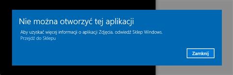 Windows 10 Nie Działa Sklep Oraz Niektóre Aplikacje