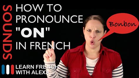 How To Pronounce On Sound In French Learn French With Alexa Youtube