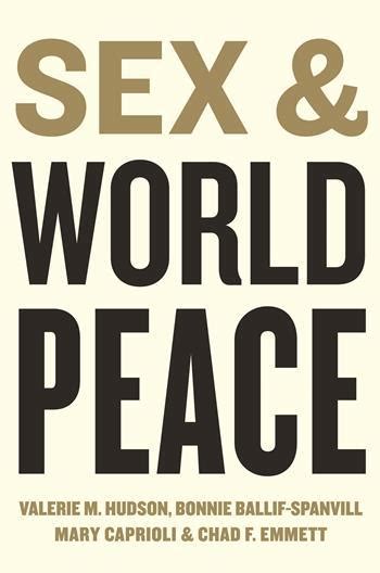 valerie m hudson what sex means for world peace columbia university press blog