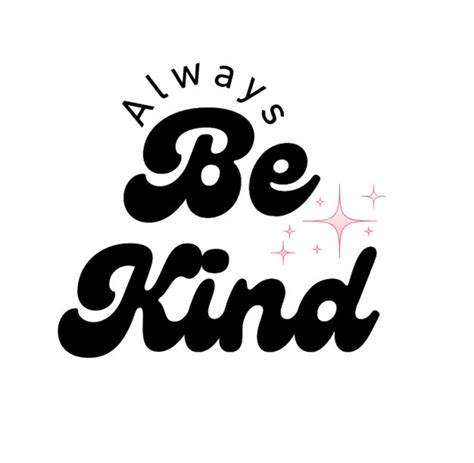 Always Be Kind Svg Be Kind Svg Always Be Kind Png Be Kind Etsy