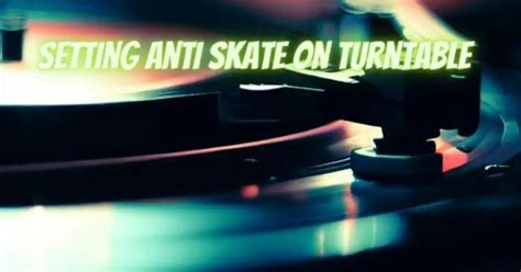 Setting Anti Skate On Turntable All For Turntables