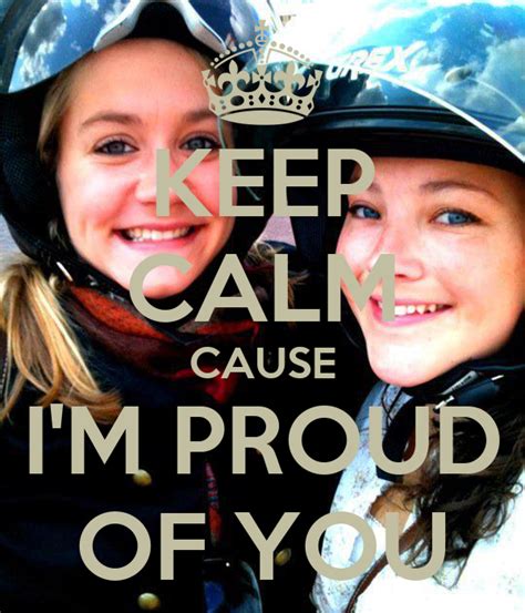 keep calm cause i m proud of you keep calm and carry on image generator
