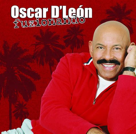 Fuzionando Album By Oscar Dleón Spotify