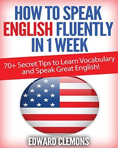 English How To Speak English Fluently In 1 Week Over 70 Secret Tips
