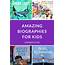 Amazing And Inspiring Biographies For Kids  Biography Books