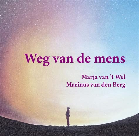 Weg Van De Mens 9789078477389 Marinus Van Den Berg Marja Van T Wel