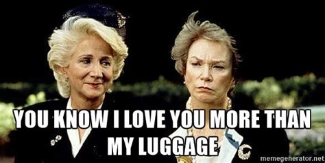 You Know I Love You More Than My Luggage Steel Magnolias Steel