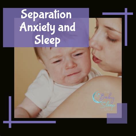 How To Handle Your Baby Or Toddlers Separation Anxiety And Sleep