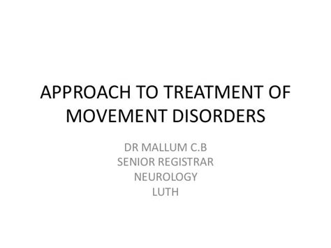 Approach To Treatment Of Movement Disorders