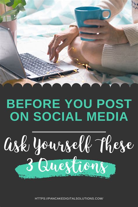 Before You Post On Social Media Ask Yourself These 3 Questions Pancake Digital Solutions