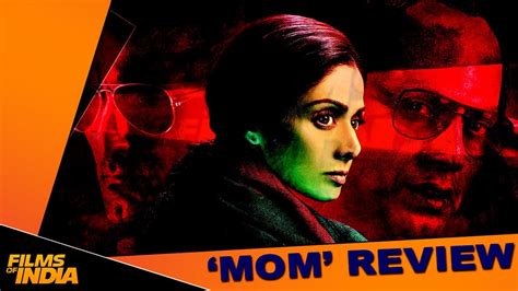 Sridevi Mom Movie Review Youtube